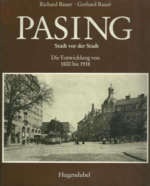 Bauer Richard,  Bauer Gerhard, Graf Eva, Schubhart Monika - Pasing. Stadt vor der Stadt