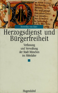 Bary Roswitha von - Herzogdienst und Bürgerfreiheit