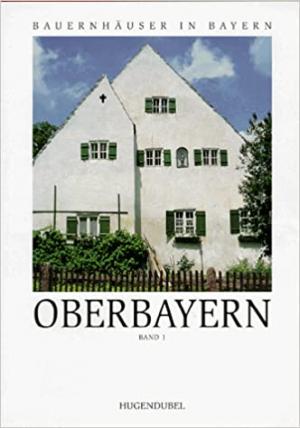 Gebhard Helmut, Bedal Konrad - Bauernhäuser in Bayern: Oberbayern-1