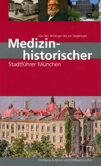 Burgmair Wolfgang Locher Wolfgang G. Locher Wolfgang G., Locher Wolfgang G. - Medizinhistorischer Stadtführer München