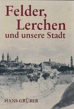 Bode Walter - Felder, Lerchen und unsere Stadt