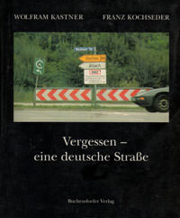 Kastner Wolfram, Kochseder Franz - Vergessen - eine deutsche Straße