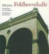 Kunz-Ott Hannelore, Kluge Andreas - 150 Jahre Feldherrnhalle