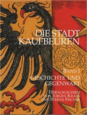 Fischer Stefan, Kraus Jürgen - Die Stadt Kaufbeuren