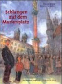 Wendt Gunna, Zacher Rosemarie - Schlangen auf dem Marienplatz