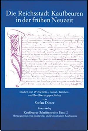 Dieter Stefan - Die Reichsstadt Kaufbeuren in der frühen Neuzeit