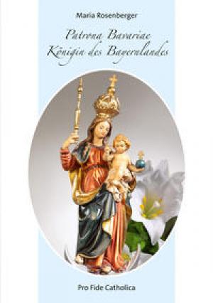 Rosenberger Maria - Patrona Bavariae