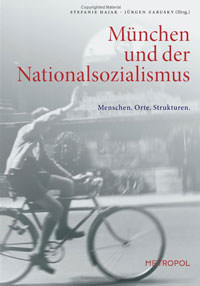 Hajak Stefanie, Zarusky Jürgen - München und der Nationalsozialismus