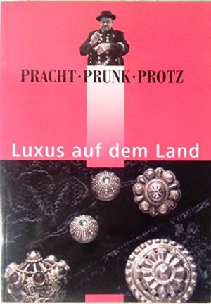  - Pracht, Prunk, Protz