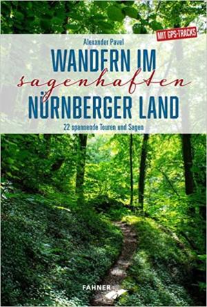 Pavel Alexander - Wandern im sagenhaften Nürnberger Land