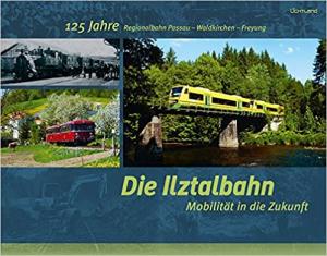 Paulus Karl-Heinz, Liebl Michael, Papke Friedrich, Ruhland Gerhard, Schempf Thomas - Die Ilztalbahn