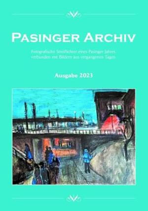  - Pasinger Archiv, Ausgabe 2023