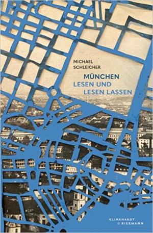 Schleicher Michael - München, lesen und lesen lassen