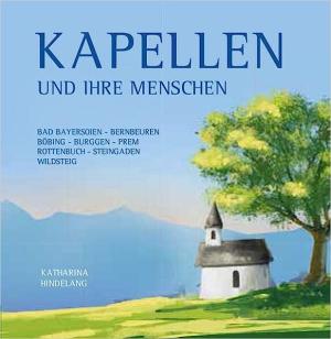 Hindelang Katharina - Kapellen und ihre Menschen