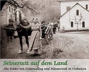 Ortmeier Martin - Seinerzeit auf dem Land