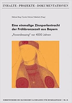  - Eine einmalige Zinnperlentracht der Frühbronzezeit aus Bayern