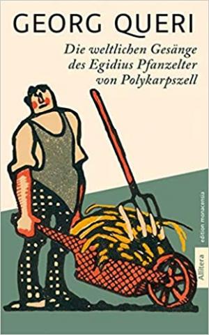 Queri Georg - Die weltlichen Gesänge des Egidius Pfanzelter zu Polykarpszell