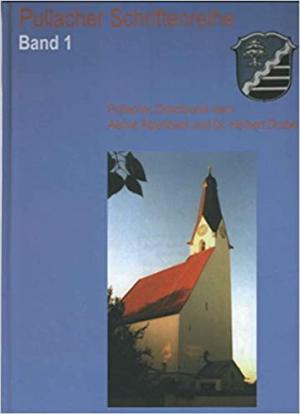 Atzenbeck Aenne, Drube Herbert - Die Ortsgeschichte der Gemeinde Pullach im Isartal von ihren Anfängen bis zur Jahrhundertwende und Pullach im Isartal