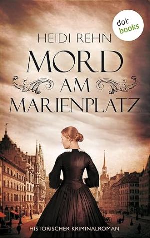 Rehn Heidi - Mord am Marienplatz