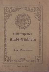 Trautmann Franz - Münchener Stadt-Büchlein