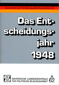  - Das Entscheidungsjahr 1948