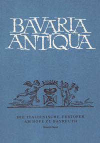 Bauer Heinrich - Die italienische Festoper am Hofe zu Bayreuth