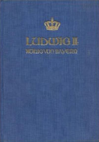 Böhm Gottfried von - Ludwig II. König von Bayern