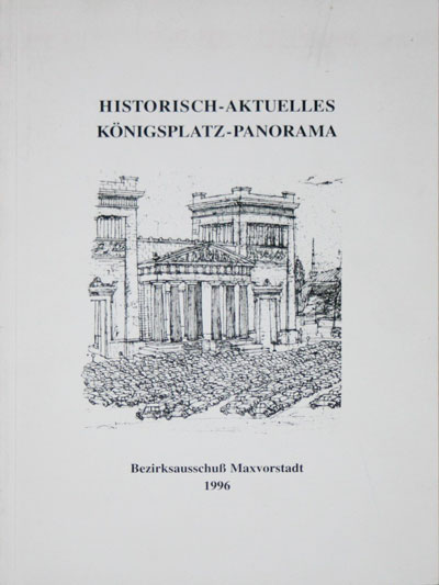 Bäumler Klaus - HISTORISCH-AKTUELLES KÖNIGSPLATZ-PANORAMA